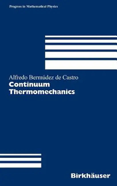 Continuum Thermomechanics by Alfredo Bermúdez de Castro