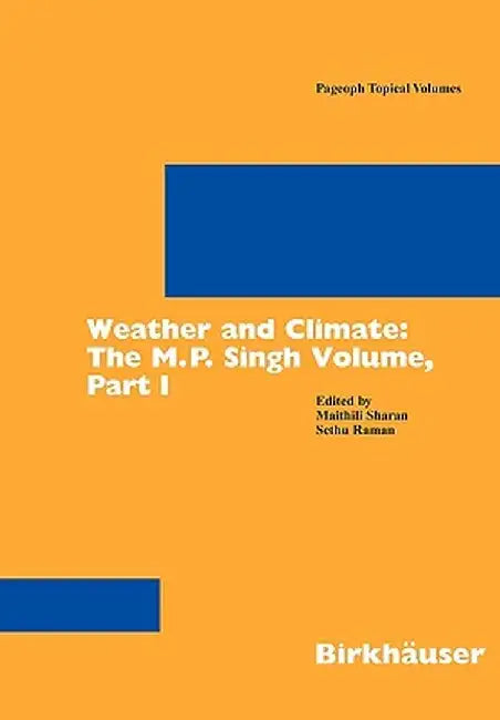 Weather and Climate: The M.P. Singh Volume, Part 1 by Maithili Sharan