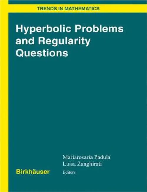Hyperbolic Problems and Regularity Questions by Mariarosaria Padula
