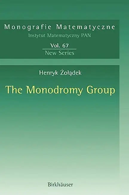 The Monodromy Group by Henryk Zoladek