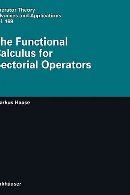 The Functional Calculus for Sectorial Operators by Markus Haase