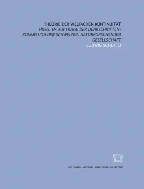 Theorie Der Vielfachen Kontinuität by L. Schläfli, J. H. Graf, H. Wild