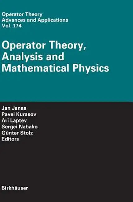 Operator Theory, Analysis and Mathematical Physics by Jan Janas