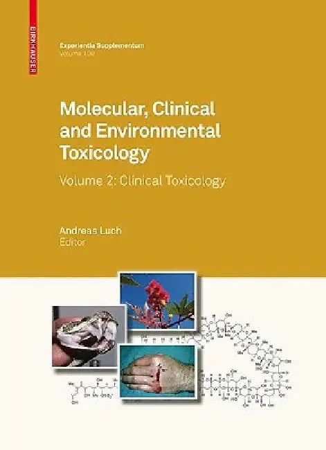Molecular, Clinical and Environmental Toxicology, Volume 2: Clinical Toxicology by Andreas Luch