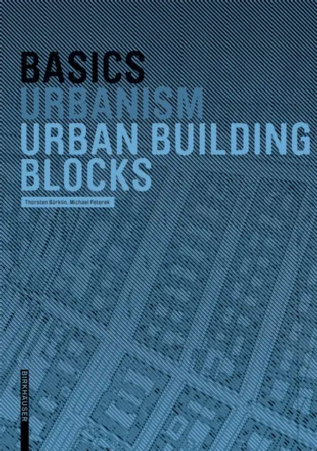 Basics Urban Building Blocks by Thorsten Bürklin, Michael Peterek
