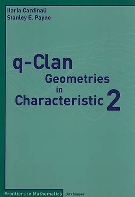 q-Clan Geometries in Characteristic 2 by Ilaria Cardinali