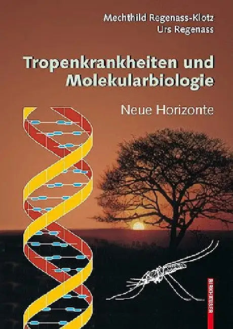Tropenkrankheiten Und Molekularbiologie: Neue Horizonte by Mechthild Regenass-Klotz, Urs Regenass