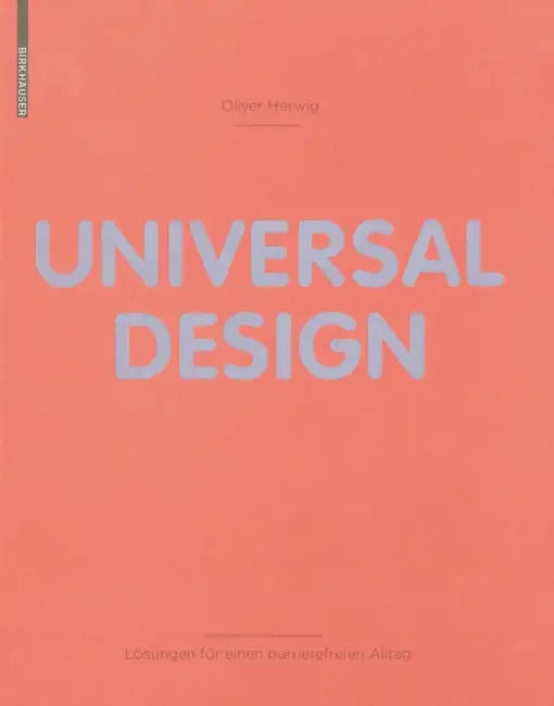 Universal Design: Lösungen Für Einen Barrierefreien Alltag by Oliver Herwig