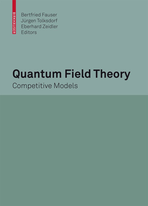 Quantum Field Theory: Competitive Models by Bertfried Fauser