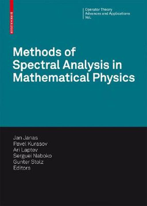 Methods of Spectral Analysis in Mathematical Physics: Conference on Operator Theory, Analysis and Mathematical Physics (OTAMP) 2006, Lund, Sweden by Jan Janas
