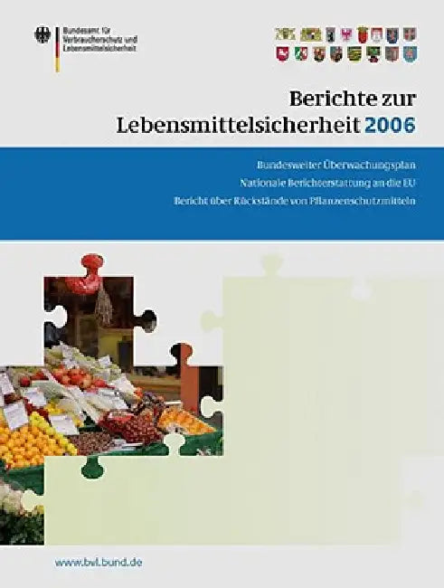 Berichte Zur Lebensmittelsicherheit 2006: Bundesweiter Überwachungsplan; Bericht Über Rückstände Von Pflanzenschutzmitteln; Nationale Berichterstattun by Peter Brandt