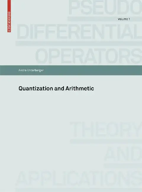 Quantization and Arithmetic by André Unterberger