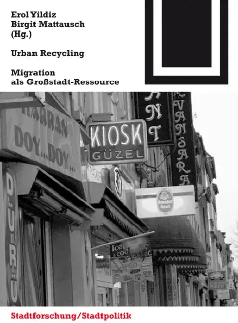 Urban Recycling by Erol Yildiz, Birgit Mattausch