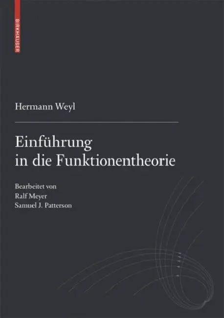 Einführung in Die Funktionentheorie by Hermann Weyl, Samuel J. Patterson, Ralf Meyer
