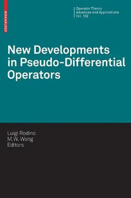 New Developments in Pseudo-Differential Operators: Isaac Group in Pseudo-Differential Operators (Igpdo), Middle East Technical University, Ankara, Tur by Luigi Rodino