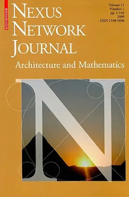 Nexus Network Journal, Volume 11: Architecture, Mathematics and Astronomy, Number 1 by Kim Williams