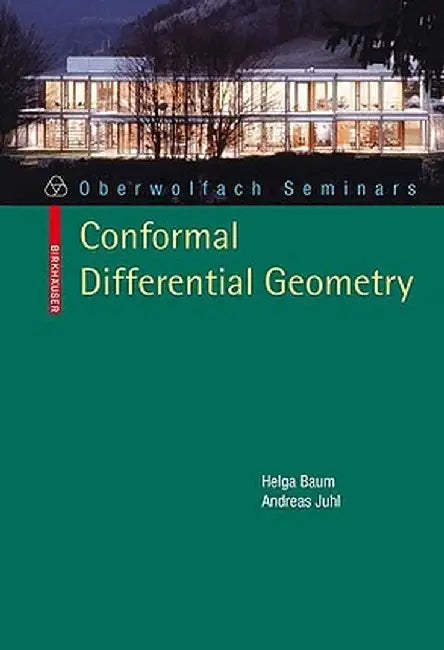 Conformal Differential Geometry: Q-Curvature and Conformal Holonomy by Helga Baum
