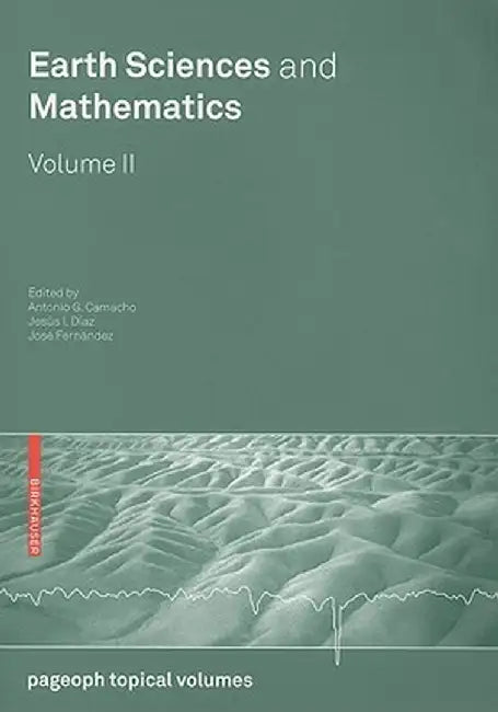 Earth Sciences and Mathematics: Volume II by Antonio G. Camacho