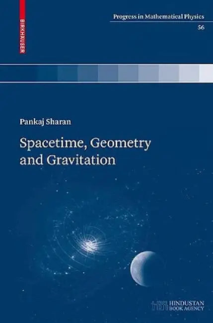 Spacetime, Geometry and Gravitation by Pankaj Sharan