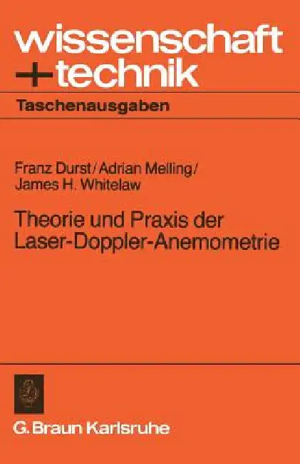 Theorie Und PRAXIS Der Laser-Doppler-Anemometrie by Franz Durst, F. Durst, Adrian Melling