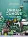 Urban Jungle: Living and Styling with Plants by Igor Josifovic
