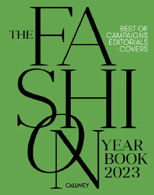 The Fashion Yearbook 2023: Best of Campaigns, Editorials and Covers by Julia Zirpel