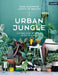Urban Jungle: Living and Styling with Plants by Igor Josifovic