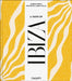 A Taste of Ibiza: Places of Longing, Original Recipes and Insider Tips by Sherin Kneifl