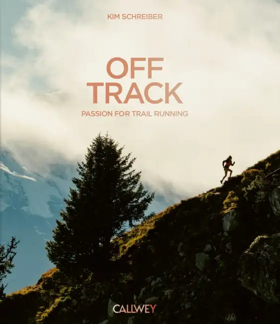 Off Track: Passion for Trail Running by Kim Schreiber