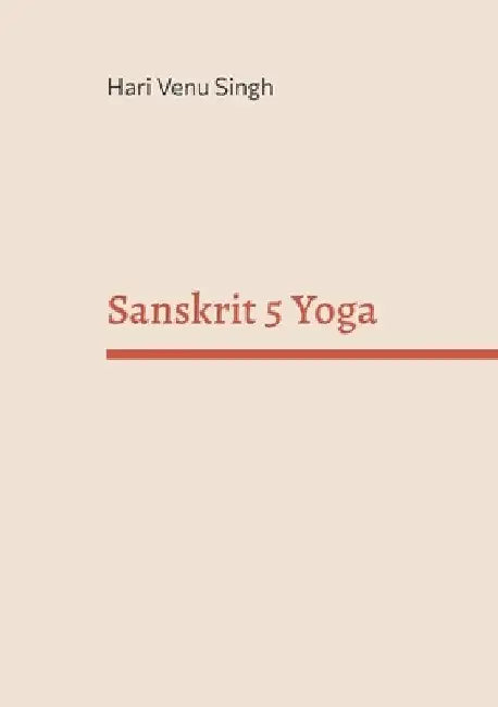 Sanskrit 5 Yoga by Hari Venu Singh