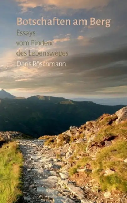 Botschaften am Berg: Essays vom Finden des Lebensweges by Doris Röschmann