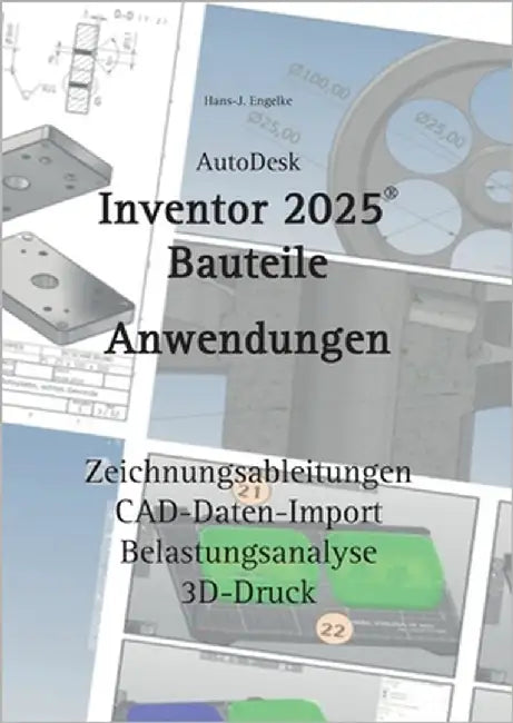 AutoDesk Inventor 2025 Bauteile: Anwendungen by Engelke, Hans-J