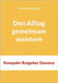 Den Alltag gemeinsam meistern: Kompakt-Ratgeber Demenz by Falkenberg, Bernhardt