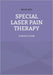 Special Laser Pain Therapy: A Patient's Guide by Renate Jahn
