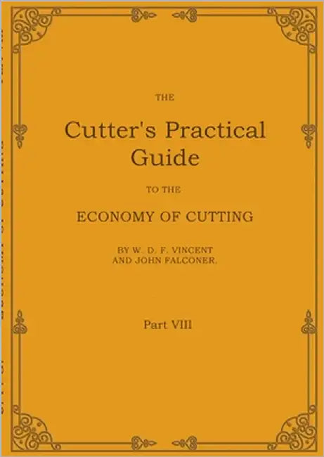The Cutter's Practical Guide, Part 8: Economical Cutting by Falconer, John