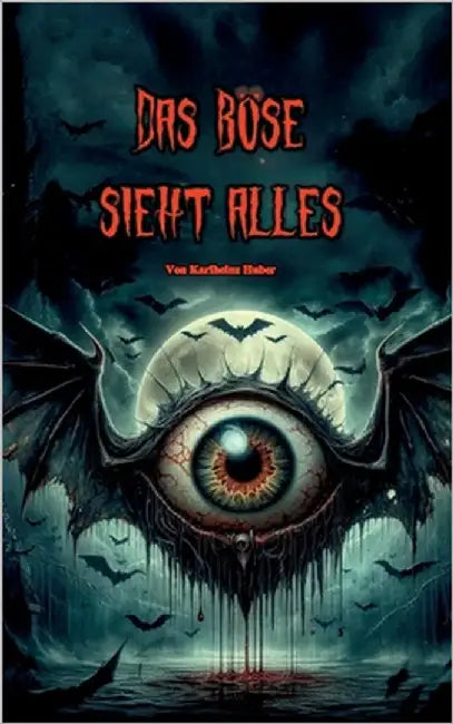 Das Böse sieht alles by Huber, Karlheinz