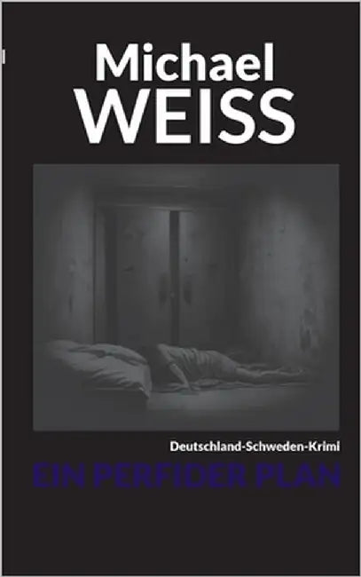 Ein perfider Plan by Weiss, Michael