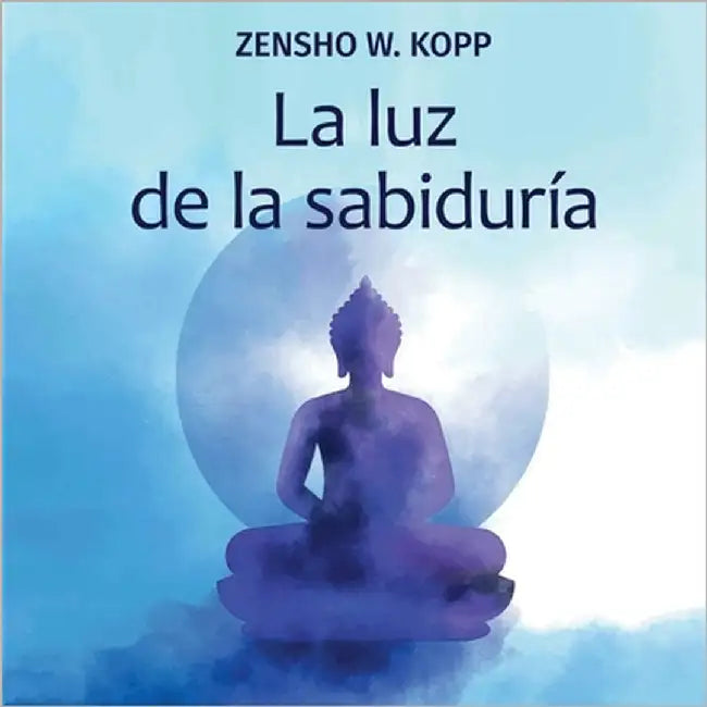 La luz de la sabiduría by W. Kopp, Zensho