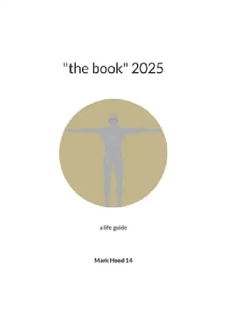 "the book" 2025: a life guide by Mark Hood 14