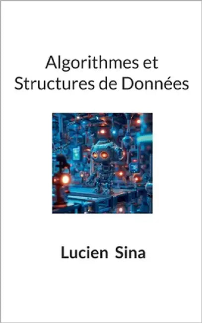 Algorithmes et Structures de Données by Sina, Lucien