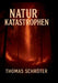 Naturkatastrophen by Thomas Schröter