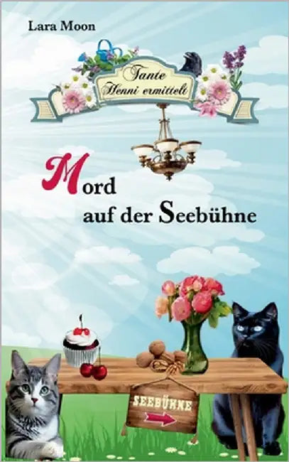 Mord auf der Seebühne: Tante Henni ermittelt by Moon, Lara