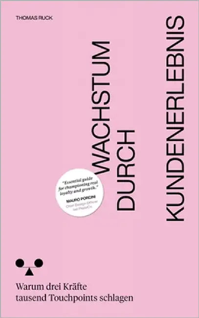 Wachstum durch Kundenerlebnis: Warum drei Kräfte tausend Touchpoints schlagen by Ruck, Thomas