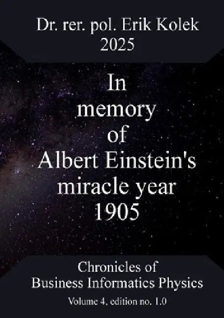 In memory of Albert Einstein's miracle year 1905 by Erik Kolek