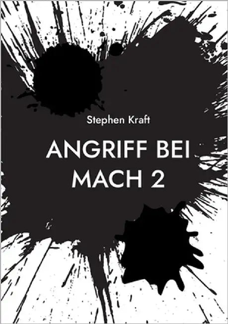 Angriff bei MACH 2: Spionage Thriller by Kraft, Stephen