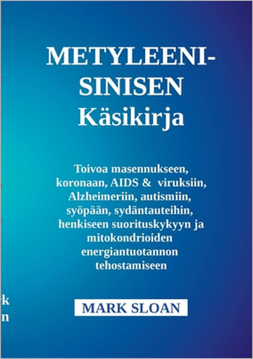 Metyleenisinisen käyttöopas by Mark Sloan