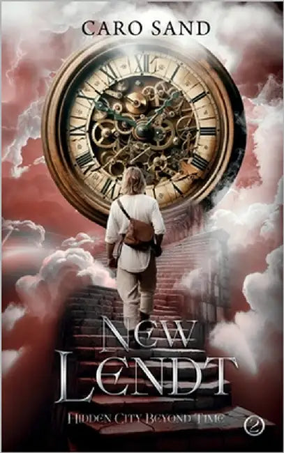 New Lendt - Hidden City Beyond Time: Urban Fantasy meets Historical Fantasy (NEW LENDT series Book 2) by Sand, Caro
