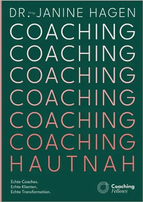 Coaching hautnah: Echte Coaches. Echte Klienten. Echte Transformation. by Hagen, Janine