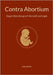 Contra Abortium: Gegen Abtreibung mit Vernunft und Logik by Di Mari, Andrea