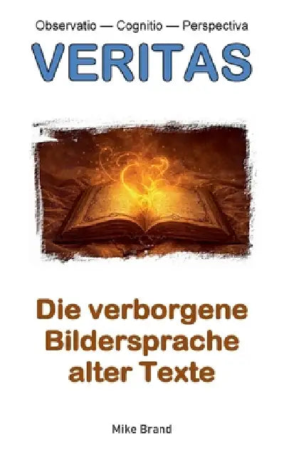 Die verborgene Bildersprache alter Texte by Mike Brand